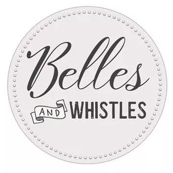 Belles & Whistles