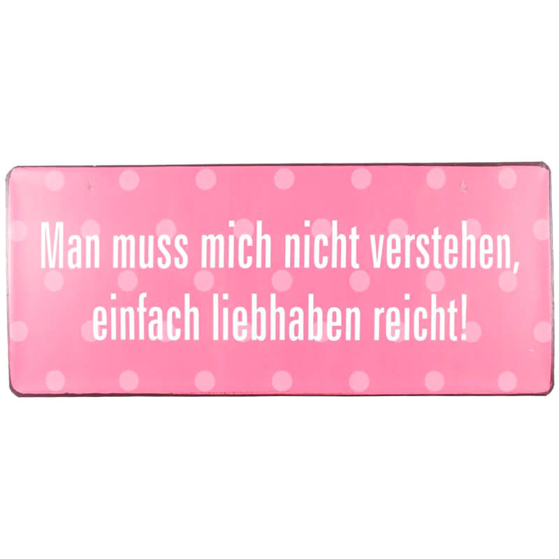 Blechschild Liebhaben Reicht