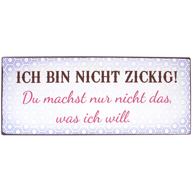 Blechschild zickig 