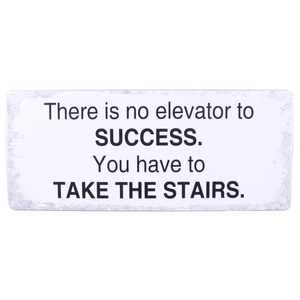 Blechschild No Elevator to Success