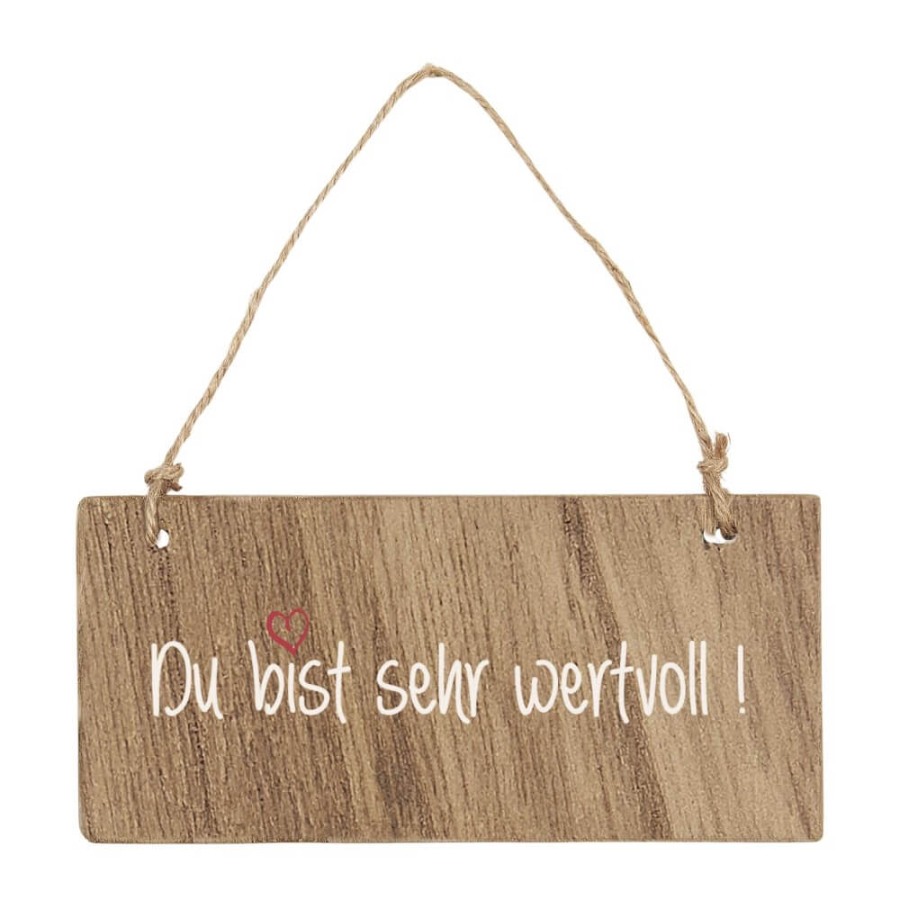 Holzschild Du bist sehr wertvoll