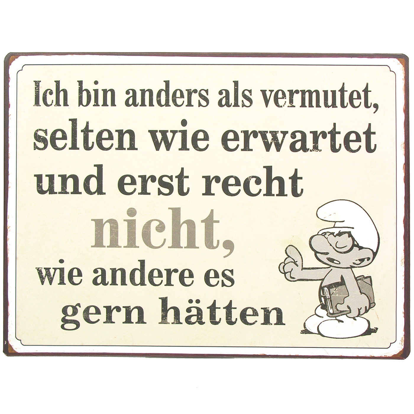 Blechschild Ich bin anders als vermutet
